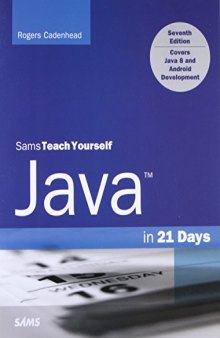 Sams Teach Yourself Java in 21 Days, 7th Edition (Covering Java 8)