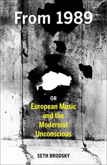 From 1989, or european music and the modernist unconscious.