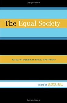 The Equal Society: Essays on Equality in Theory and Practice