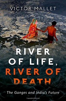 River of Life, River of Death: The Ganges and India’s Future