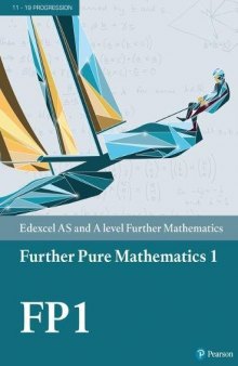 Edexcel AS and A level Further Mathematics Further Pure Mathematics 1