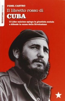 Il libretto rosso di Cuba: Il Líder Maximo spiega la giustizia sociale e difende la causa della rivoluzione