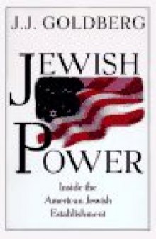 Jewish Power -- Inside the American Jewish Establishment