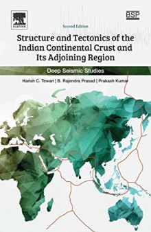 Structure and Tectonics of the Indian Continental Crust and Its Adjoining Region: Deep Seismic Studies
