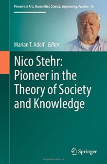 Nico Stehr: Pioneer in the Theory of Society and Knowledge