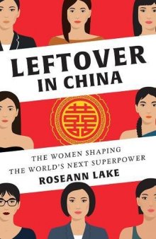 Leftover in China: The Women Shaping the World’s Next Superpower