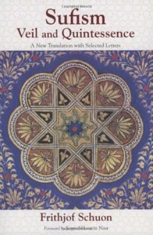 Sufism: Veil and Quintessence: A New Translation with Selected Letters