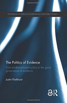 The Politics of Evidence (Open Access): From evidence-based policy to the good governance of evidence