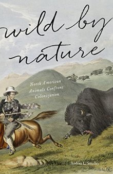 Wild by Nature: North American Animals Confront Colonization