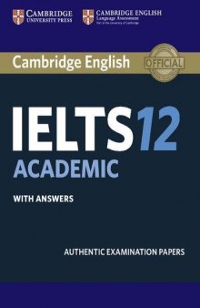 Cambridge IELTS 12 Academic Student’s Book with Answers: Authentic Examination Papers
