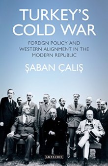 Turkey’s Cold War: Foreign Policy and Western Alignment in the Modern Republic