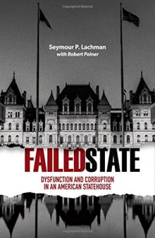 Failed State: Dysfunction and Corruption in an American Statehouse