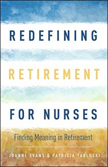 Redefining Retirement for Nurses: Finding Meaning in Retirement