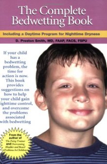 The Complete Bedwetting Book: Including a Daytime Program for Nighttime Dryness