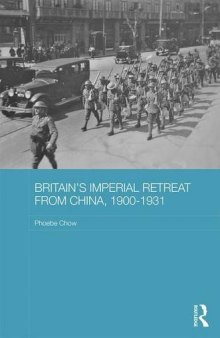Britain’s Imperial Retreat from China, 1900-1931