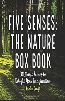 Five Senses: The Nature Box Book: 30 Magic Scenes to Delight Your Imagination