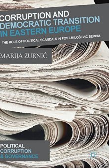 Corruption and Democratic Transition in Eastern Europe: The Role of Political Scandals in Post-Milošević Serbia