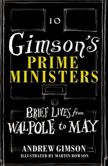 Gimson’s Prime Ministers: Brief Lives from Walpole to May