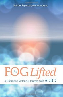 The Fog Lifted: A Clinician’s Victorious Journey With ADHD