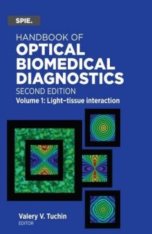 Handbook of Optical Biomedical Diagnostics, Volume 1: Light-tissue Interaction