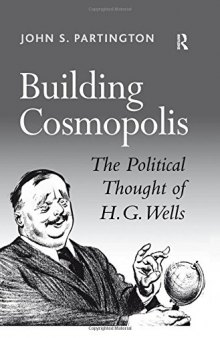 Building Cosmopolis: The Political Thought of H.G. Wells