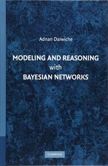 Modeling and Reasoning with Bayesian Networks