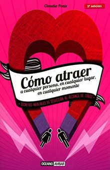 Como Atraer a Cualquier Persona, En Cualquier Lugar, En Cualquier Situacion (Muy Personal) (Spanish Edition)
