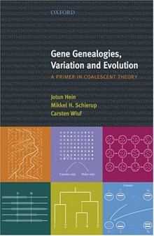 Gene Genealogies, Variation and Evolution. A Primer in Coalescent Theory