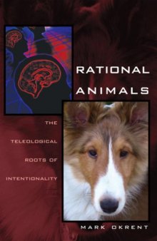 Rational Animals: The Teleological Roots of Intentionality