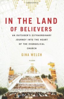 In the Land of Believers: An Outsider’s Extraordinary Journey into the Heart of the Evangelical Church