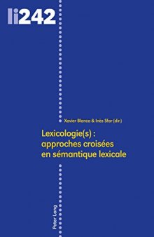 Lexicologie(s): approches croisées en sémantique lexicale