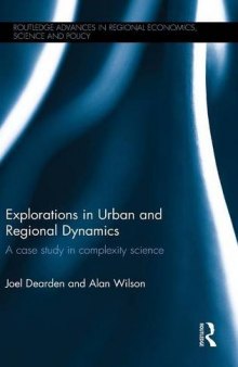 Explorations in Urban and Regional Dynamics: A case study in complexity science