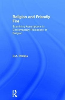 Religion and Friendly Fire: Examining Assumptions in Contemporary Philosophy of Religion