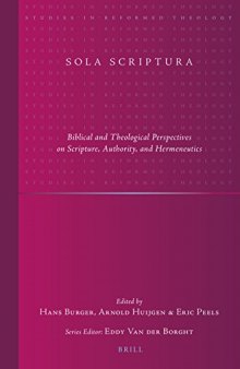 Sola Scriptura: Biblical and Theological Perspectives on Scripture, Authority, and Hermeneutics