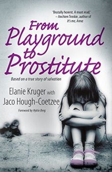 From Playground to Prostitute: Based on a true story of salvation