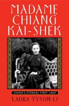 Madame Chiang Kai-shek: China’s Eternal First Lady
