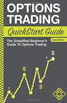 Options Trading: QuickStart Guide - The Simplified Beginner’s Guide To Options Trading