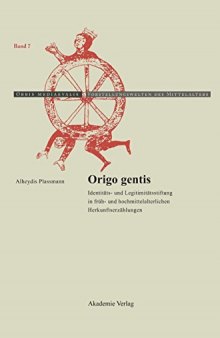 Origo gentis: Identitäts- und Legitimitätsstiftung in früh- und hochmittelalterlichen Herkunftserzählungen