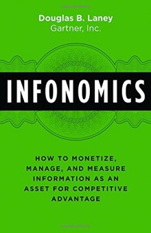 Infonomics: How to Monetize, Manage, and Measure Information as an Asset for Competitive Advantage