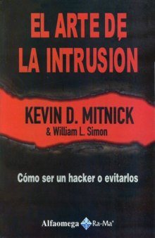 El arte de la intrusión: cómo ser un hacker o evitarlos