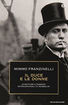 Il duce e le donne: Avventure e passioni extraconiugali di Mussolini