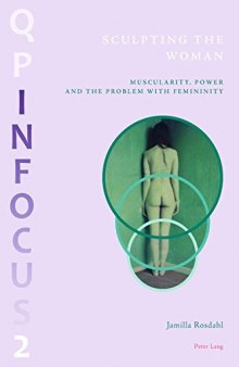 Sculpting the Woman: Muscularity, Power and the Problem with Femininity