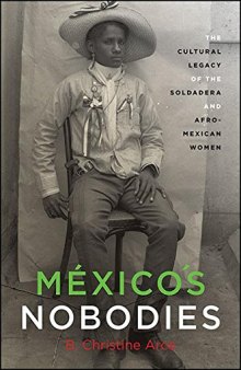 Mexico’s Nobodies: The Cultural Legacy of the Soldadera and Afro-Mexican Women