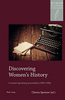 Discovering Women’s History: German-speaking Journalists (1900-1950)