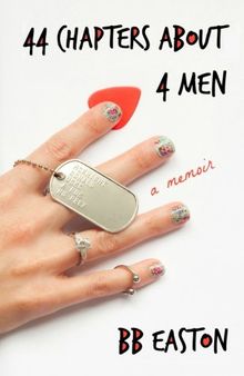 44 Chapters About 4 Men: A Memoir