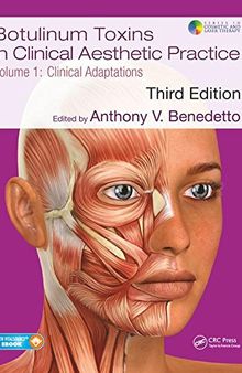 Botulinum Toxins in Clinical Aesthetic Practice 3E, Volume One: Clinical Adaptations