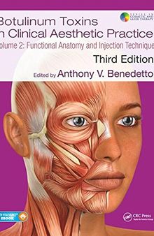Botulinum Toxins in Clinical Aesthetic Practice 3E, Volume Two: Functional Anatomy and Injection Techniques