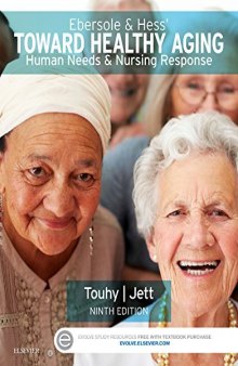 Ebersole & Hess’ Toward Healthy Aging: Human Needs and Nursing Response