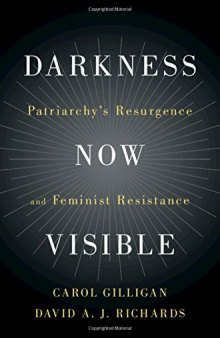 Darkness Now Visible: Patriarchy’s Resurgence and Feminist Resistance