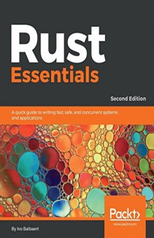 Rust Essentials: A quick guide to writing fast, safe, and concurrent systems and applications